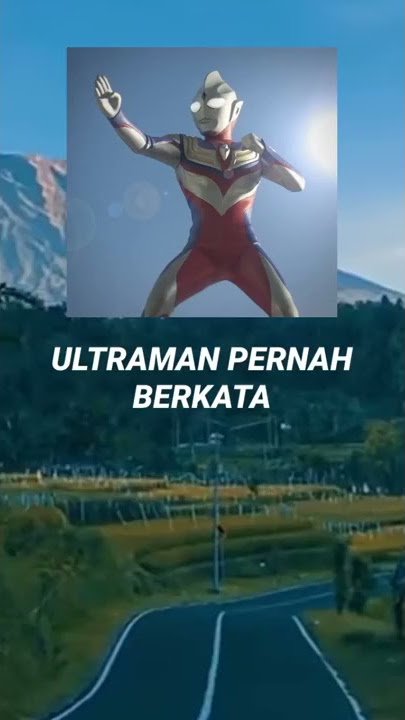 selalu ingat kata kata Ultraman