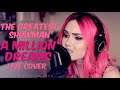 The Greatest Showman - A Million Dreams (Live cover)