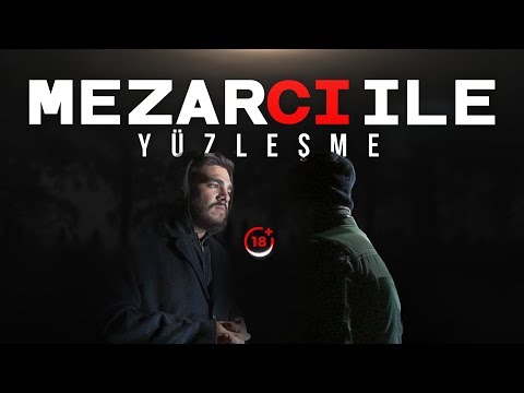 Mezar Bekçisi ve Kazıcısı ile, Yüzleşme! +18