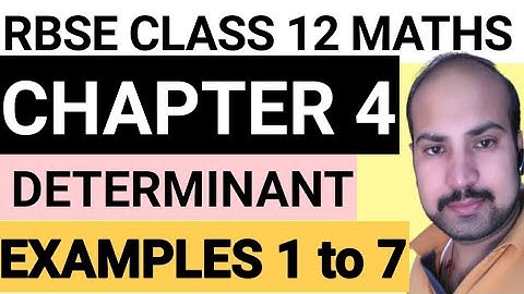 RBSE CLASS 12 MATHS CHAPTER 4 / DETERMINANT(सारणिक) /examples 1 to 7