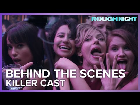 Killer Cast | Rough Night Behind The Scenes