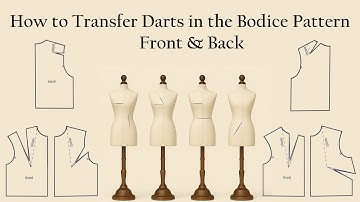 Mastering Dart Manipulation: Move Bodice Darts to Any Position (Front & Back)