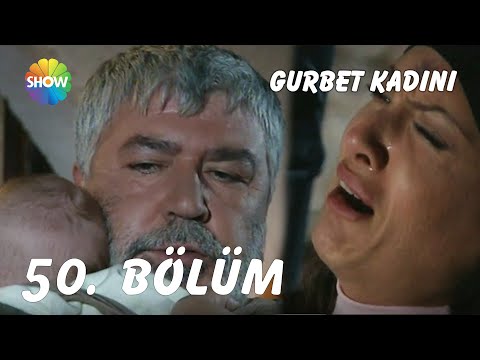 Gurbet Kadını 50. Bölüm | FULL HD