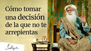 Cómo tomar una decisión de la que no te arrepientas│Sadhguru