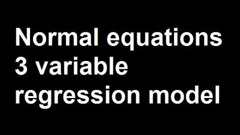 Normal equations 3 variable regression model