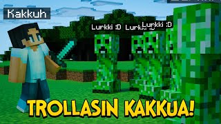 TROLLASIN KAKKUHIA MINECRAFTISSÄ!