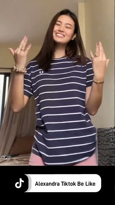 Alexandra Tiktok Be Like