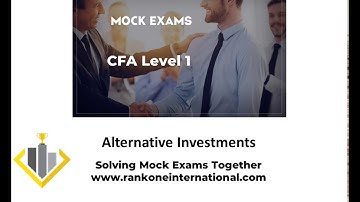 Alternative investments CFA Level 1 Mock Exam 2