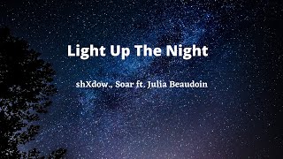 shXdow., Soar - Light Up The Night (Lyrics) ft. Julia Beaudoin