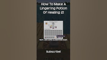 How To Make A Lingering Potion Of Healing 2?