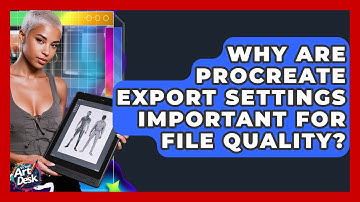 Why Are Procreate Export Settings Important For File Quality? - The Virtual Art Desk