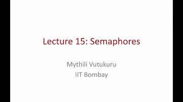 Operating Systems Lecture 15: Semaphores