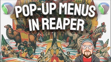 Unlocking the Power of Pop Up Menus in REAPER 2025 | Pop Up Menus in REAPER
