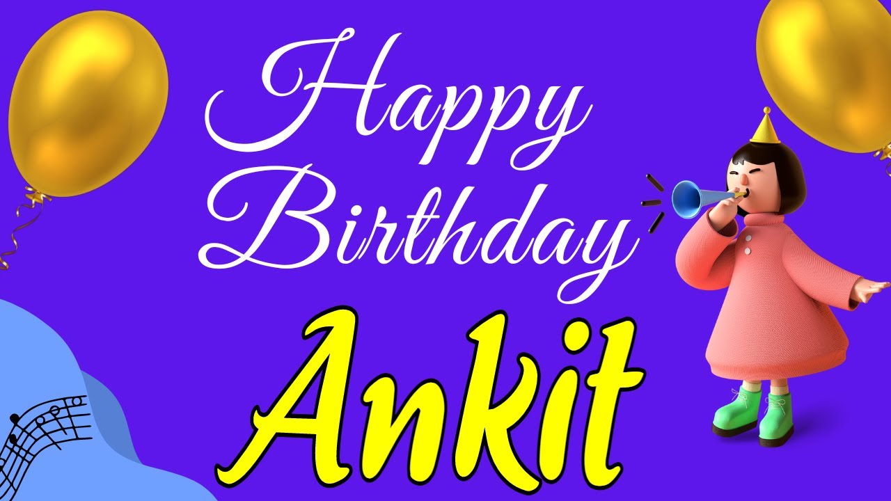 Ankit Happy Birthday Song  Happy Birthday Ankit Song Hindi  Birthday Song for Ankit