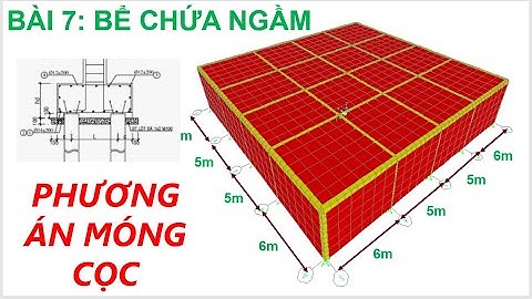 SAP2000 - BÀI 7 - Bể nước ngầm, phương án MÓNG CỌC, Bể nước, Bể chứa chất lỏng , Hướng dẫn sap2000