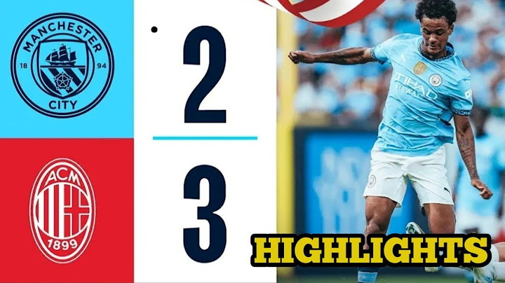 MAN CITY 2-3 AC MILAN | HIGHLIGHTS | FRIENDLY MATCH