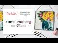 Online Class: Paint Night- Floral Painting on Glass | Michaels