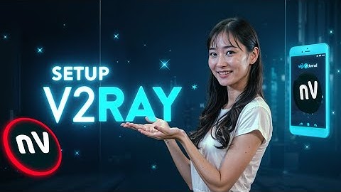 Setup V2Ray in NPV Tunnel (NapTetVPN) | Secure & Fast VPN Configuration