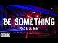 Polo G - Be Something (Lyrics) ft. Lil Baby