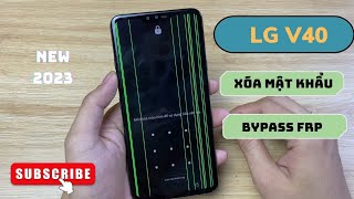 Cách xóa mật khẩu LG V40 & Bypass FRP LG V40