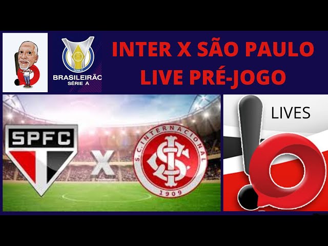 LIVE PRÉ JOGO INTERNACIONAL X SÃO PAULO: TRICOLOR JOGA NO BRASILEIRÃO DE  OLHO NA FINAL 