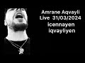 Amrane aqvayli rk live 31032024  icennayen iqvayliyen  les chanteurs kabyles 