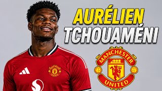 This Is Why Manchester United Want Aurélien Tchouaméni! 🔥 The PERFECT Midfield Signing?