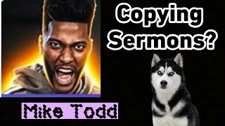 Mike Todd copying other pastors sermons?  Admits he hates studying the Bible