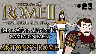 Total War: Rome 2 - Imperator Augustus Campaign - Antony's Rome - Part 23! Total War: Rome 2 - Imperator Augustus Campaign - Antony's Rome - Part 23!