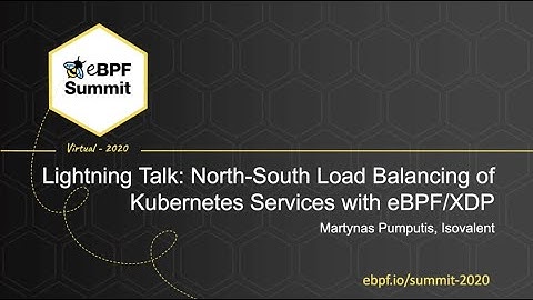 North South Load Balancing of Kubernetes Services with eBPF:XDP - Martynas Pumputis, Isovalent