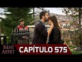 Perdóname (Beni Affet) - Capítulo 575