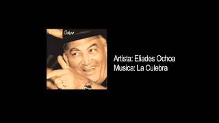 Video thumbnail of "Eliades Ochoa - La Culebra"