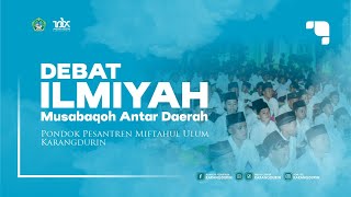 "DEBAT ILMIAH" MUSABAQOH ANTAR DAERAH PONDOK PESANTREN KARANGDURIN