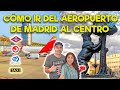 Cómo ir del Aeropuerto de Madrid🇪🇸 hacia el Centro - 2021 | Destinados a Viajar en España #5