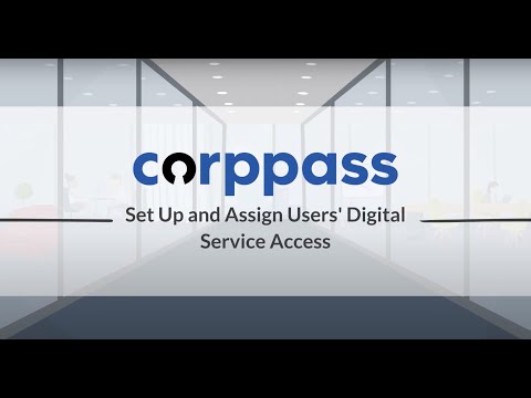 Corppass User Guide : Set Up and Assign Users Digital Service Access