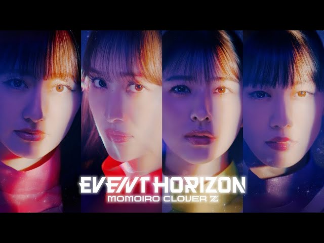 Event HorizonNEW!ももいろクローバーZ
