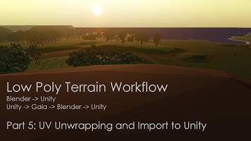 Low Poly Terrain Workflow - Part 5 : UV Unwraping and Import to Unity