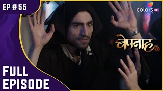Aditya का Plan हुआ Fail | Bepannah | बेपनाह | Full Episode | Ep. 55