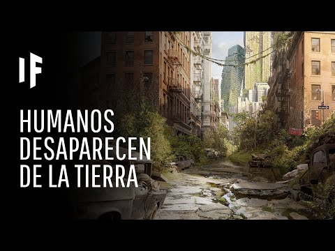 Vídeo: ¿Qué Pasaría Si Los Humanos Desaparecieran De La Faz De La Tierra?