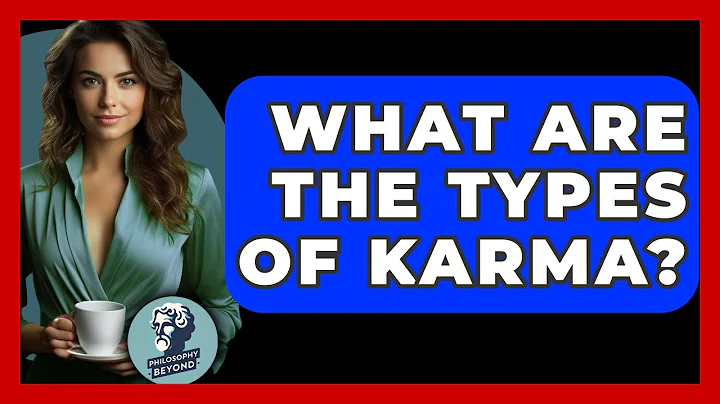 What Are The Types Of Karma? - Philosophy Beyond