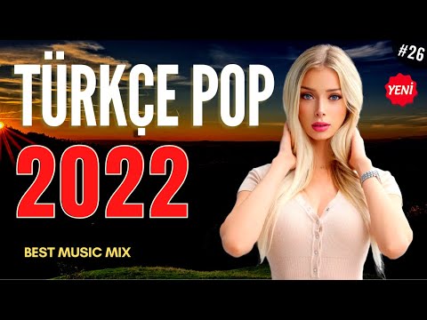 TÜRKÇE POP REMİX ŞARKILAR 2022 🔥 Yeni Şarkılar 2022 Türkçe Pop