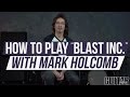 Peripherys mark holcomb  mastering the slides in blast inc