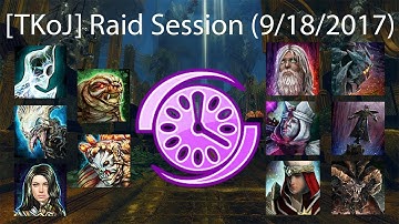 [TKoJ] Raid Session (9/18/2017) (POV: Chrono) (2hr Full Clear)