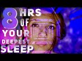 8 HOURS Of Your Deepest Sleep ASMR Hypnosis 