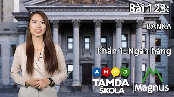 HỌC TIẾNG SÉC – Bài 123 | Phần 1: Banka - Ngân hàng
