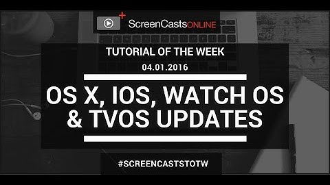 OS Updates - ScreenCastsOnline Tutorial of the Week Preview