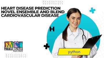 Python-Heart Disease Prediction Novel Ensemble and Blend Cardiovascular Disease-MyProjectBazaar