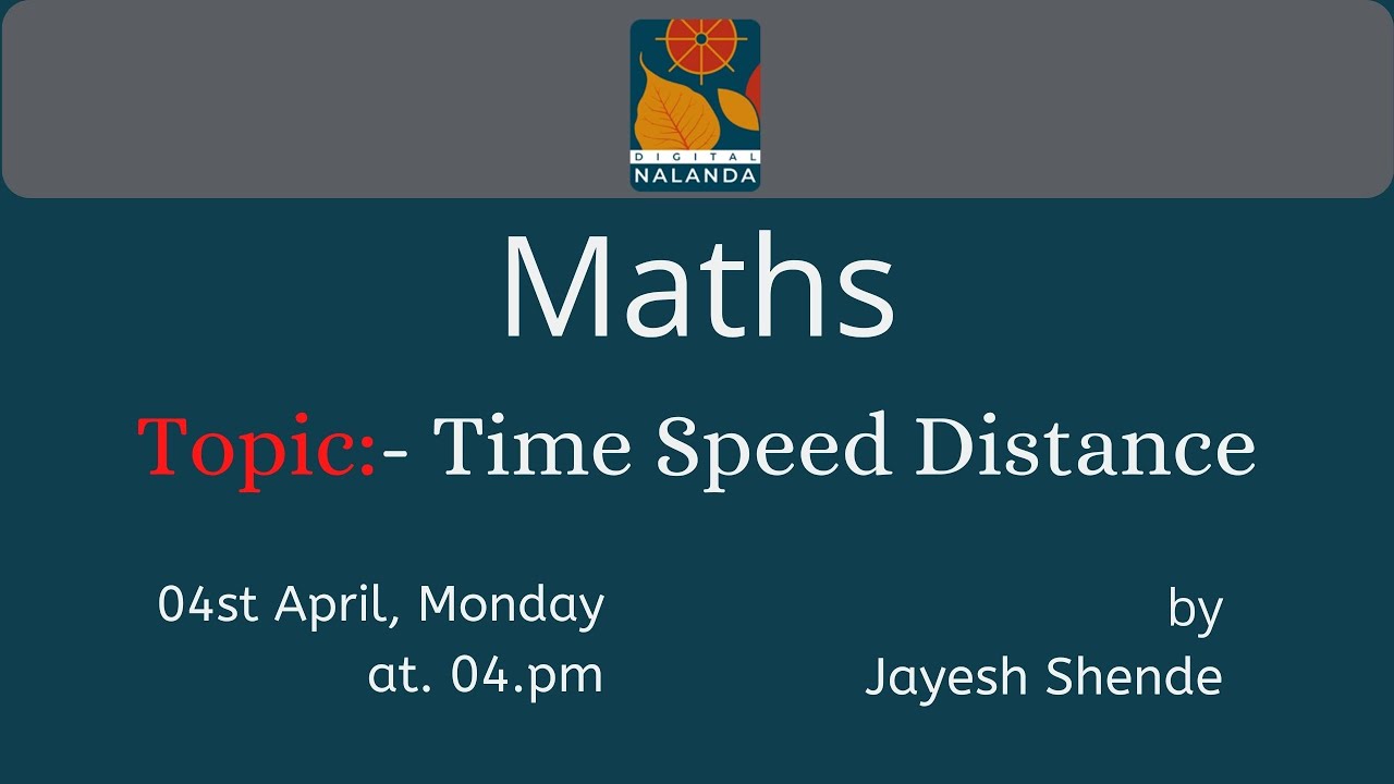 Chapter 19, Lecture 1: Time Speed Distance [ Math's - Digital Nalanda's Foundation Program ]
