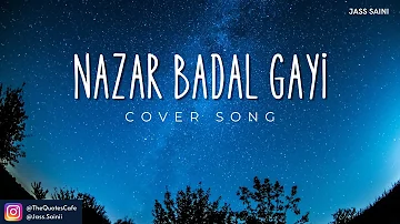 Nazar Badal Gayi | Cover Song | Gursewak Soni | Punjabi Song | Guitar Cover | Jass Saini