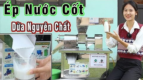 Ép Nước Cốt Dừa Với Máy Ép Nước Cốt Inox Gia Đình Bình Quân